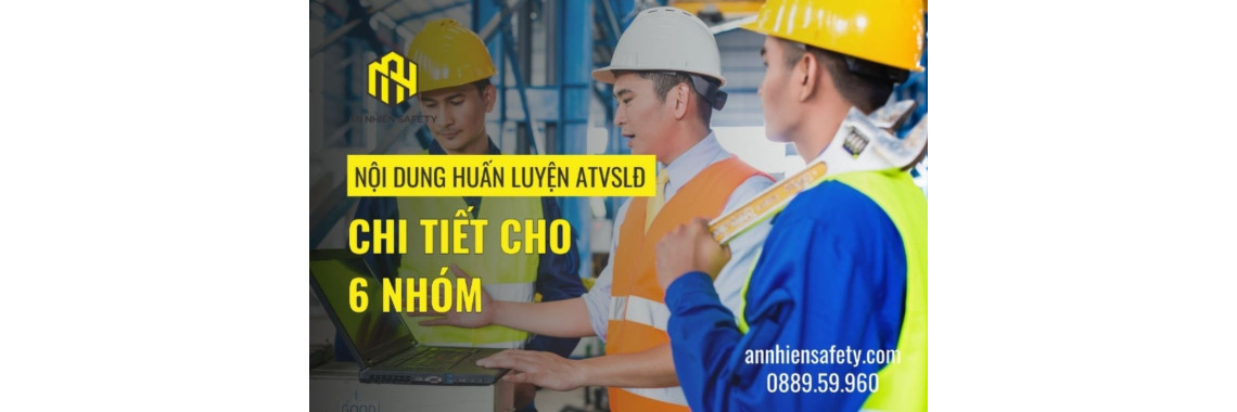 Chi Tiết Các Nhóm Trong Huấn Luyện ATVSLĐ & Nội Dung Huấn Luyện
