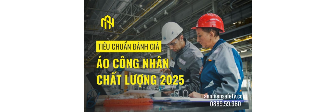 Tiêu Chuẩn Đánh Giá Áo Công Nhân Chất Lượng 2025