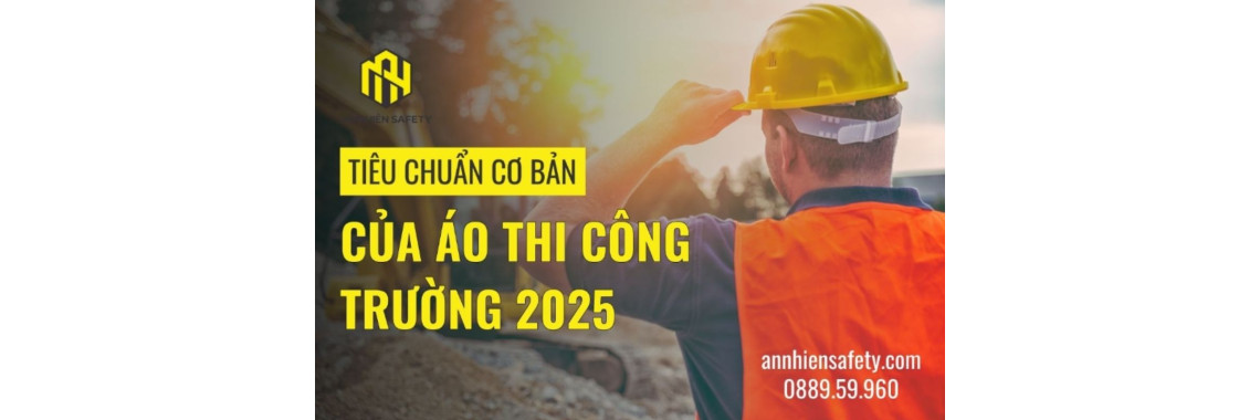 Những Tiêu Chuẩn Cơ Bản Của Áo Thi Công Trường