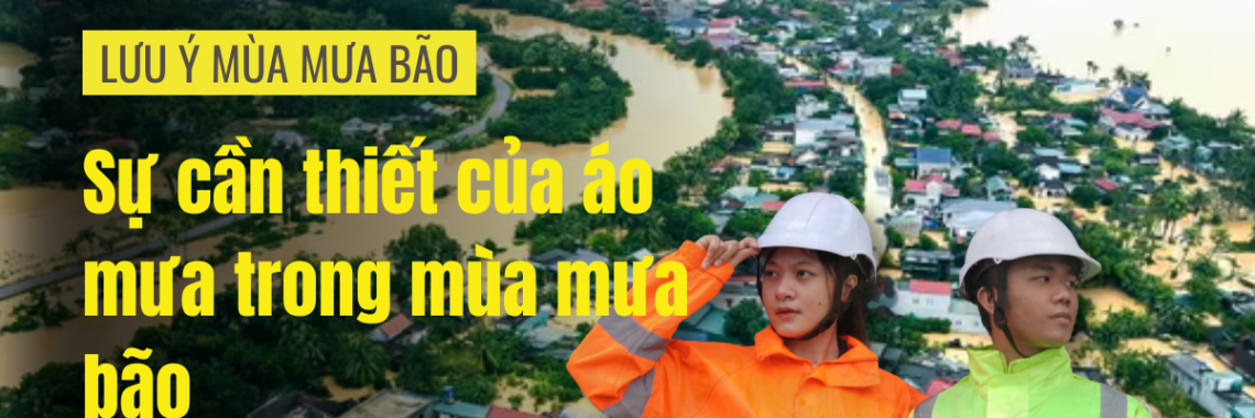 Sự cần thiết của áo mưa trong mùa mưa bão
