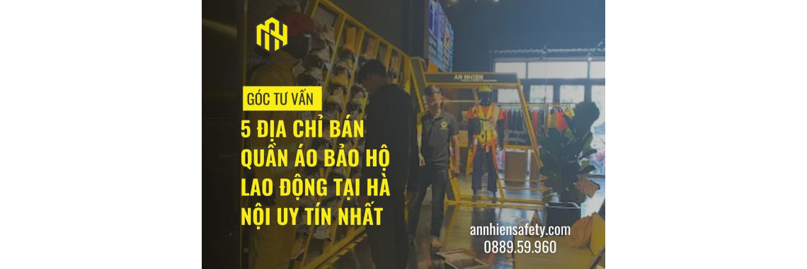 5 Địa chỉ bán quần áo bảo hộ lao động tại hà nội uy tín nhất