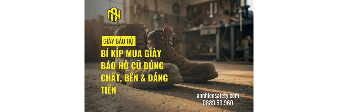 Bí kíp mua giày bảo hộ cũ đúng chất, bền & đáng tiền