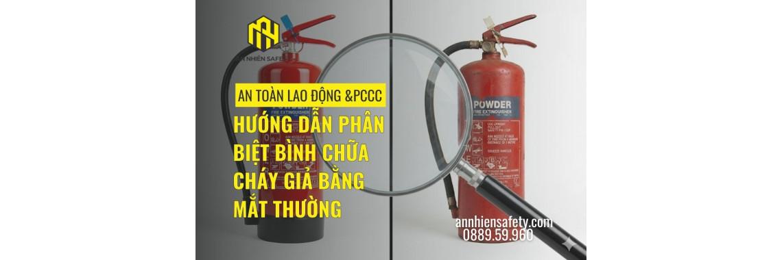 Hướng dẫn phân biệt bình chữa cháy giả bằng mắt thường