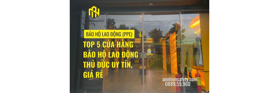 Top 5 cửa hàng bảo hộ lao động Thủ Đức uy tín, giá rẻ