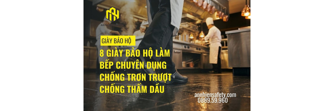 8 giày bảo hộ làm bếp chuyên dụng chống trơn trượt chống thấm dầu