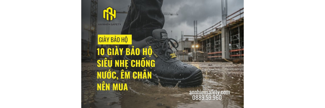 10 giày bảo hộ siêu nhẹ chống nước, êm chân nên mua