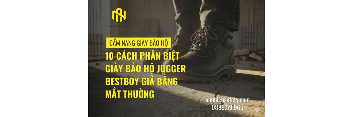 10 Cách Phân Biệt Giày Bảo Hộ Jogger Bestboy Giả Bằng Mắt Thường
