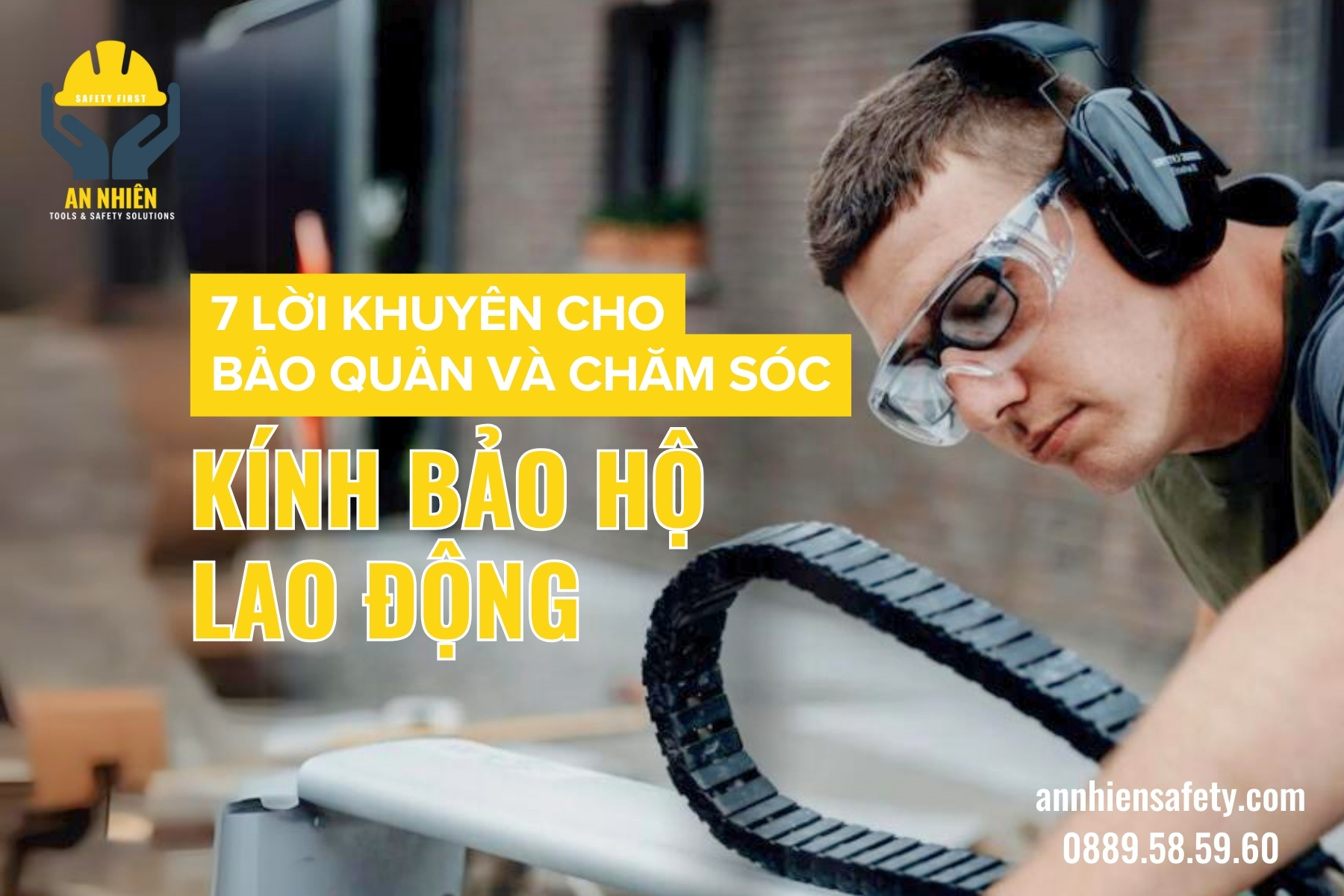 7 lời khuyên cho bảo quản và chăm sóc kính bảo hộ lao động