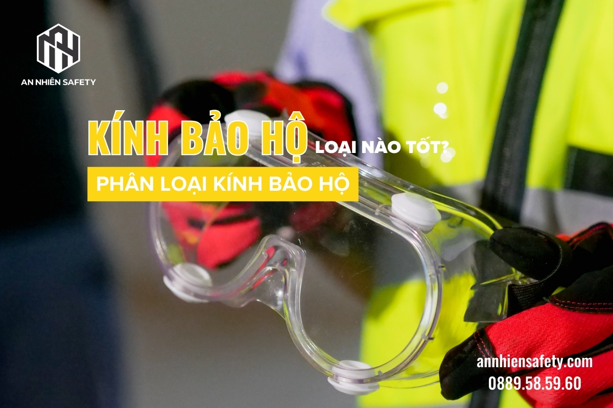 Kính bảo hộ loại nào tốt phân loại kính bảo hộ
