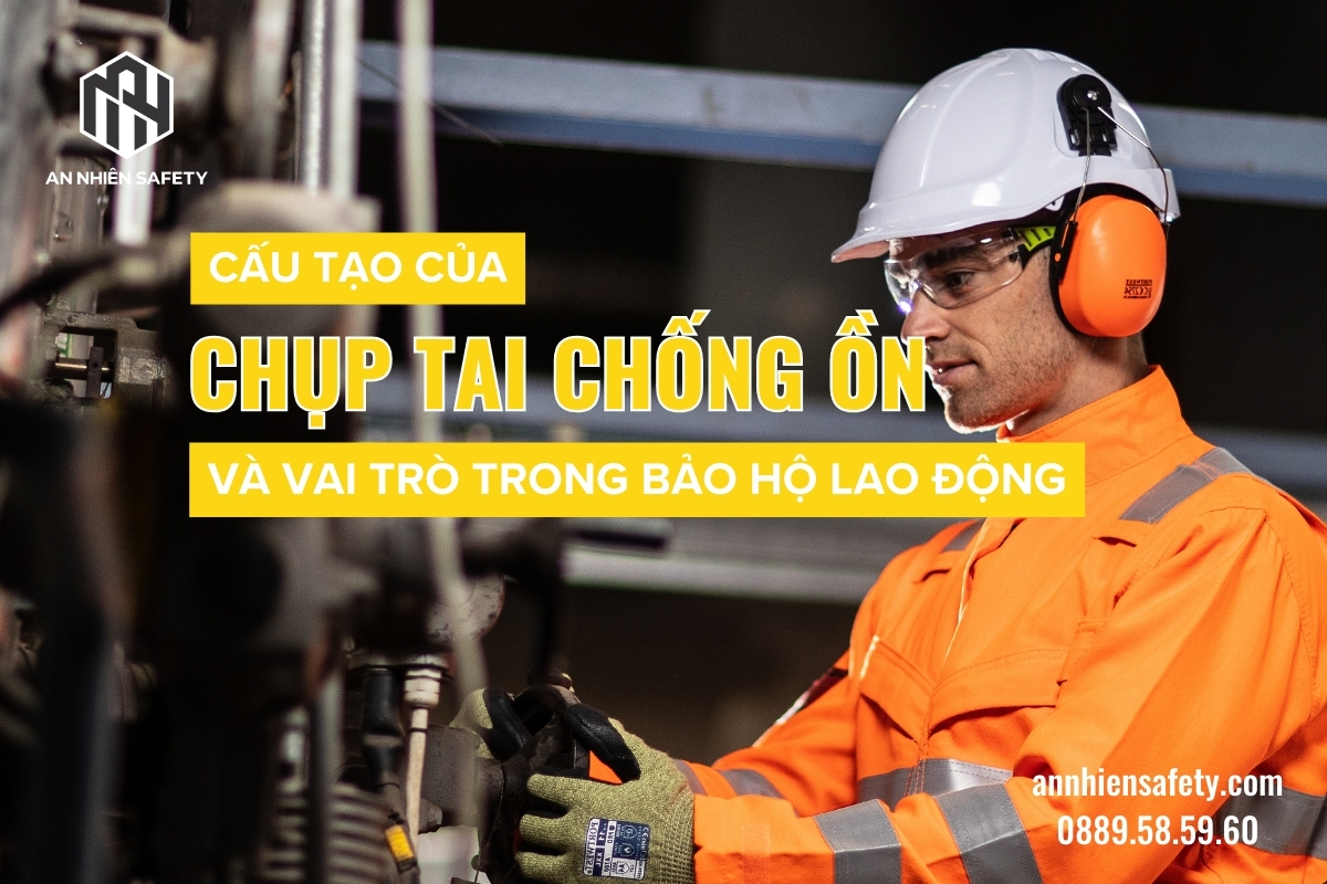 Cấu tạo của chụp tai chống ồn và vai trò trong bảo hộ lao động