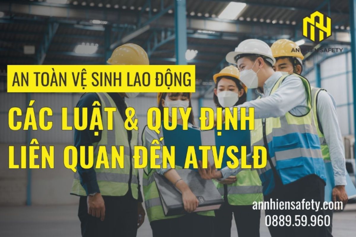An toàn vệ sinh lao động & các luật, quy định liên quan